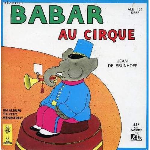 Livre Disque - Babar Au Cirque - Le Petit Menestrel - Alb - 134 - Ade - 150.