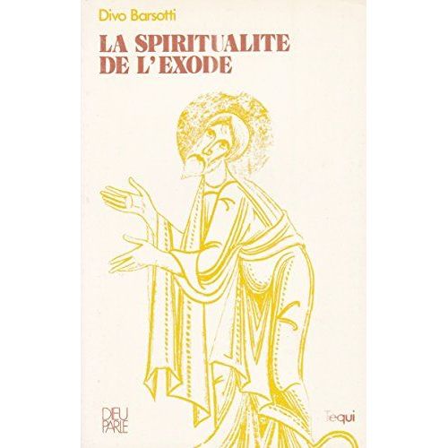 Divo Barsoti La Spiritualité De L'exode Tequi