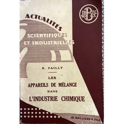 Les Appareils De Mélange Dans L’Industrie Chimique  Par R.Pailly
