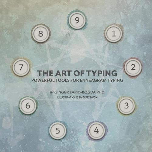 The Art Of Typing: Powerful Tools For Enneagram Typing