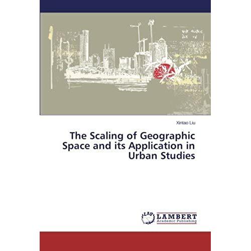 The Scaling Of Geographic Space And Its Application In Urban Studies