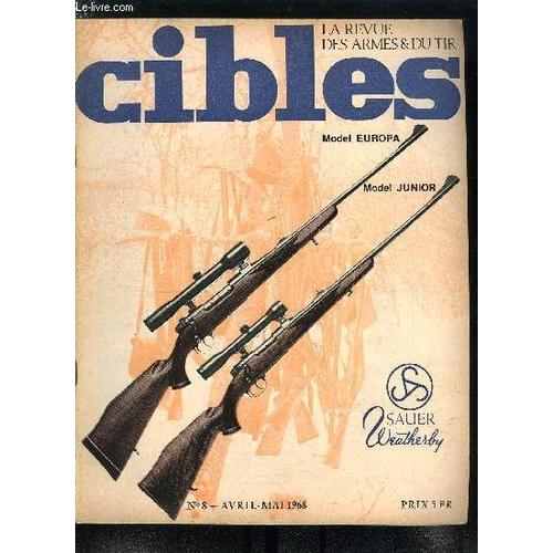 Cibles - La Revue Des Armes & Du Tir N° 8 - La Loi Et Son Application Par M.H. Josserand, Au Vietnam Par Henri Simon, Le Biathlon Aux J.O. De Grenoble, Les Cartouches Russes Pour Fusils Et(...)