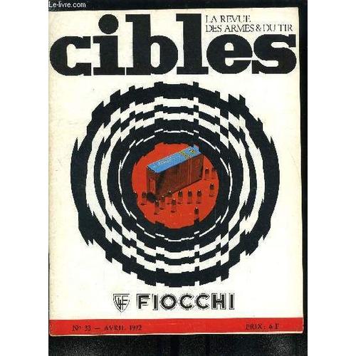 Cibles - La Revue Des Armes & Du Tir N° 33 - Les Baïonnettes Du Système Allemand Mauser Modèle 1898 Par Saint Arnaud, Les Espingoles-Tromblons Quart De Livre Par Pierre Salf, Enfin Un Vrai Luger ! Le(...)