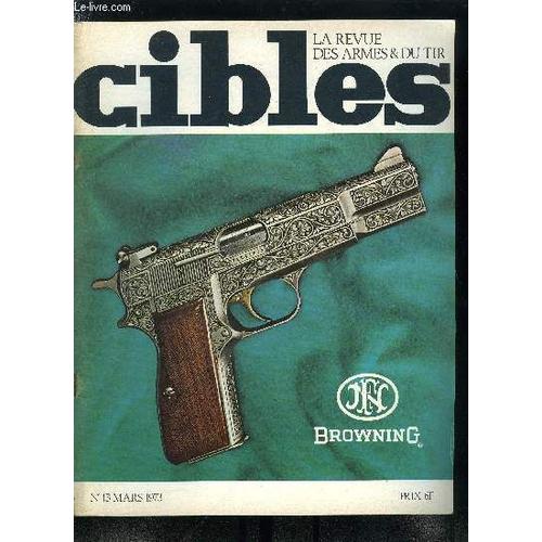 Cibles - La Revue Des Armes & Du Tir N° 43 - Revolver Smith And Wesson Modèle 15 38 Combat Masterpiece 2 Par R. Caranta, Le Pistolet Mitrailleur M.A.S. 1924 Par Franck De Cibeles, La Bourse Suisse Aux(...)