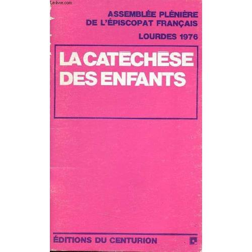 La Catéchèse Des Enfants - Assemblée Plénière De L Épiscopat Français - Lourdes 1976.