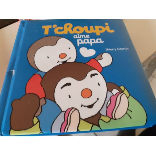 T'choupi Aime Papa