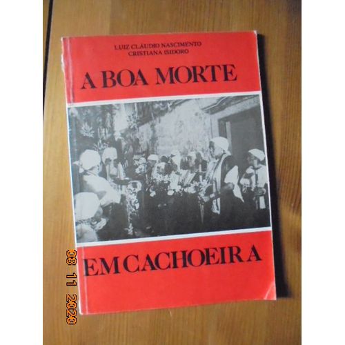 A Boa Morte Em Cachoeira (Contribuicao Para O Estudo Etnologico)