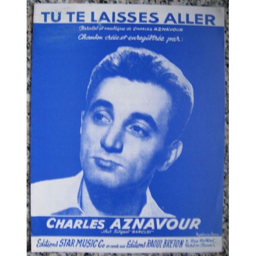 Aznavour Charles : Tu Te Laisses Aller. Partition