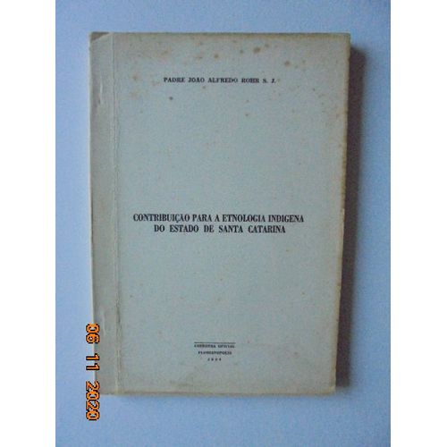 Contribuicao Para A Etnologia Indigena Do Estado De Santa Catarina