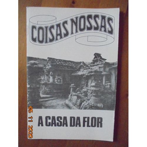 Coisas Nossas: A Casa Da Flor