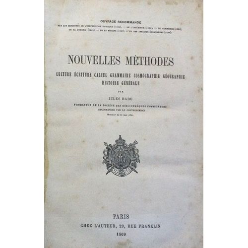 Instruction Elementaire. Nouvelles Methodes. Lecture. Ecriture. Calcul. Grammaire. Geographie. Histoire Generale.