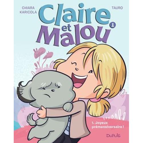 Claire Et Malou - Tome 1 - Joyeux Prémensiversaire !