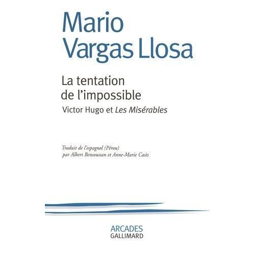 La Tentation De L'impossible - Victor Hugo Et Les Misérables