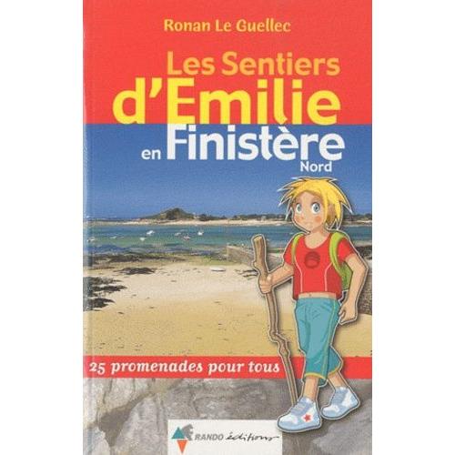 Les Sentiers D'emilie Dans Le Finistère Nord - 25 Promenades Pour Tous