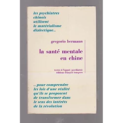 La Sante Mentale En Chine Suivi De Materialisme Dialectique, Psychiatrie Et Psychanalyse