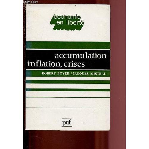 Accumulation. Inflation. Crises / Economie En Liberte