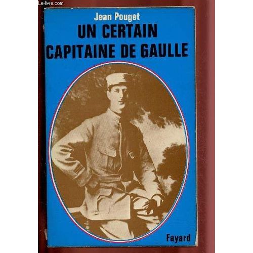 Un Certain Capitaine De Gaulle