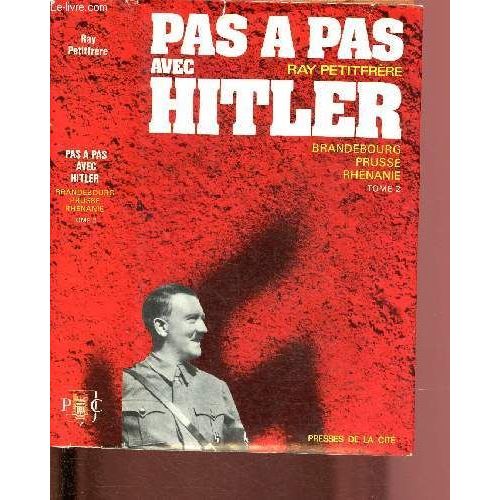 Pas A Pas Avec Hitler - Tome Ii