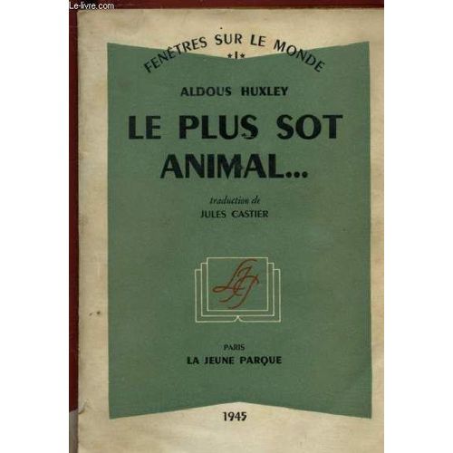 Le Plus Sot Animal ...