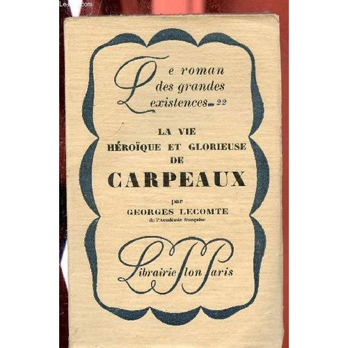 La Vie Heroique Et Glorieuse De Carpeaux / Le Roman Des Grandes Existences N°22