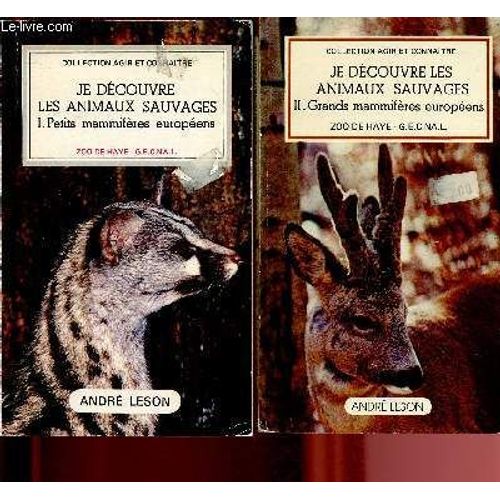 Je Découvre Les Animaux Sauvages - 2 Volumes : Tome I : Petits Mammifères Européens + Tome Ii : Grands Mammifères Européens