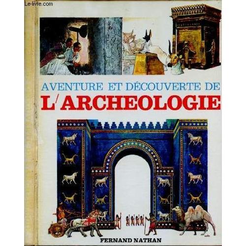 Aventure Et Decouverte De L Archeologie