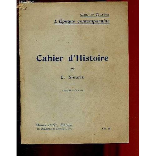 Cahier D Histoire - Classe De Troisieme - L Epoque Contemporaine