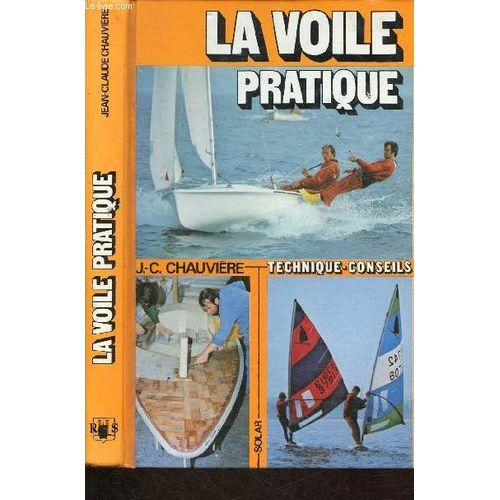 La Voile Pratique : Technique. Conseil