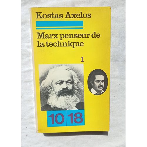 Kostas Axelos, Marx Penseur De La Technique 1, 10/18 - 1974
