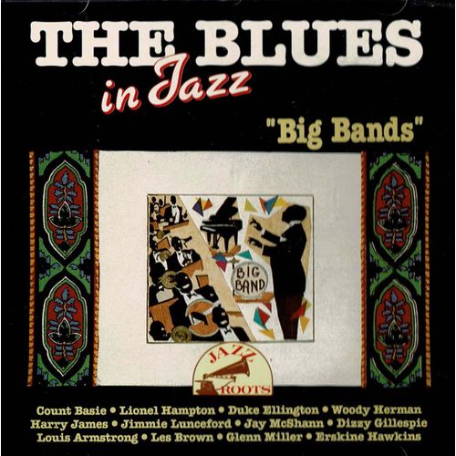 The Blues In Jazz "Big Bands"
