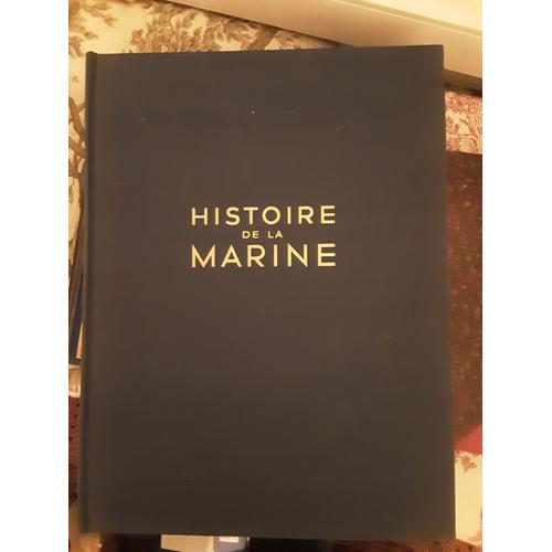 Histoire De La Marine. Texte De : Georges G.-Toudouze, Ch. De La Roncière, Joannès Tramond, Commandant Rondeleux, Charles Dollfus, Raymond Lestonnat, Sous La Direction Artistique De Albert Sebille.(...)