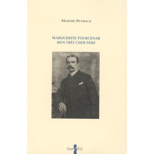 Marguerite Yourcenar "Mon Très Cher Père