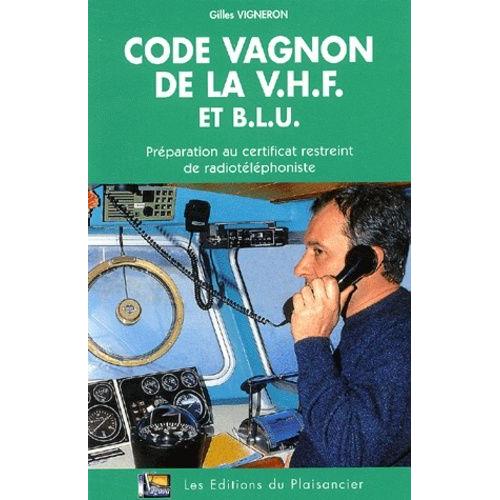 Code Vagnon De La Vhf Et Blu - Préparation Au Certificat Restreint De Radiophoniste