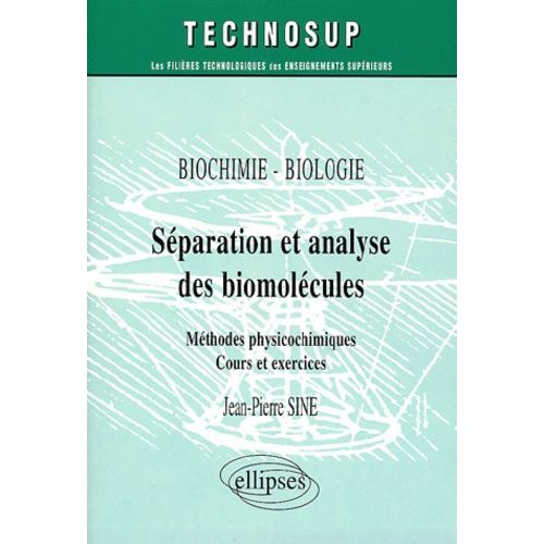 Séparation Et Analyse Des Biomolécules - Méthodes Physicochimiques, Cours Et Exercices