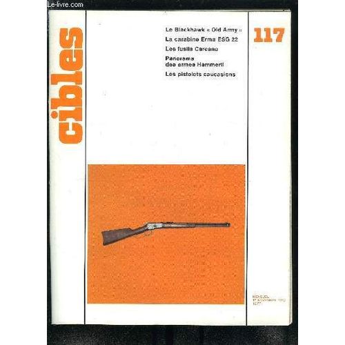 Cibles - La Revue Des Armes & Du Tir N° 117 - Un Ruger A Poudre Noire : Le Blackhawk Old Army Par R. Dentze, La Cartouche Remington Yellow Jacket .22 Par Raymond Caranta, Le Télescope Kowa Ts 1 Par(...)