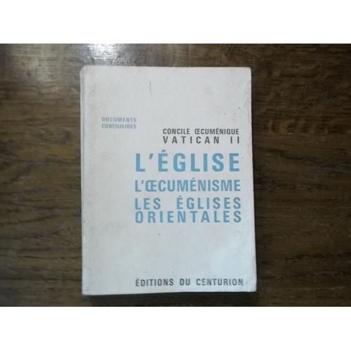 Concile Oecuménique Vatican Ii. L'église L'oecuménisme Les Églises Orientales Documents Conciliaires 1965