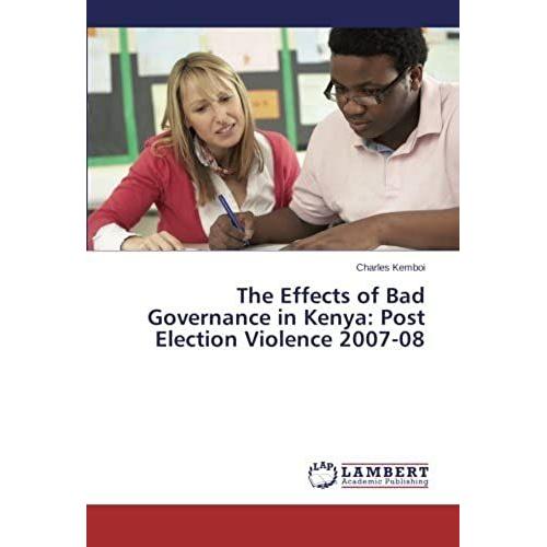The Effects Of Bad Governance In Kenya: Post Election Violence 2007-08
