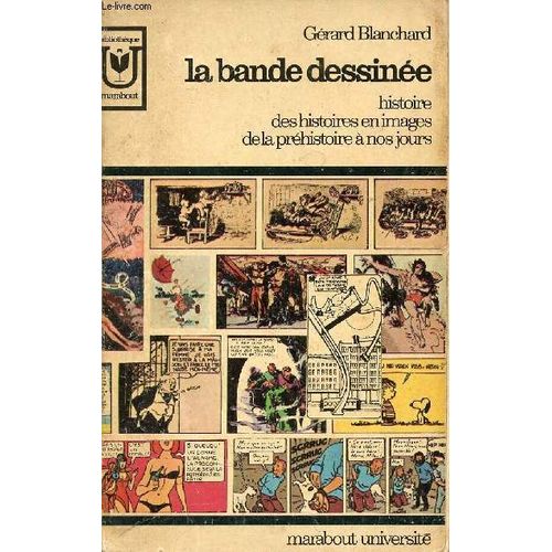 La Bande Dessinée - Histoire Des Histoires En Images De La Préhistoire À Nos Jours - Collection Bibliothèque Marabout N°179.