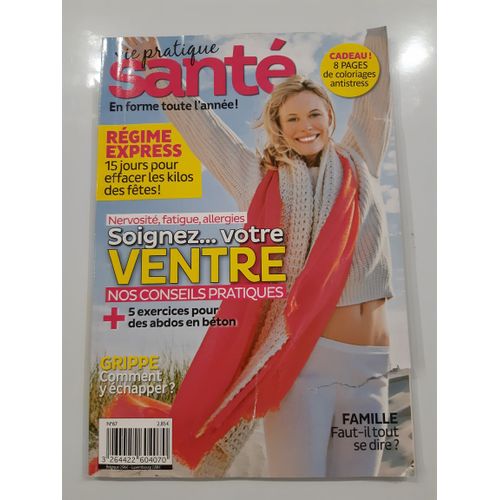 Vie Pratique Santé N° 67 Janvier 2015 Régime Express Soignez Votre Ventre Grippe Famille Faut-Il Tout Se Dire