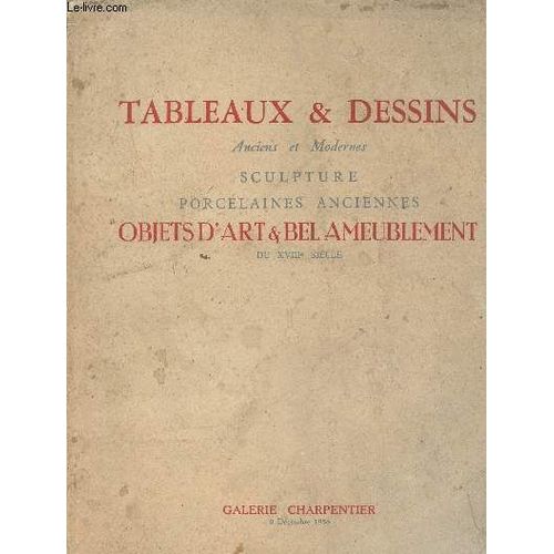 Catalogue De Vente Aux Enchères : Tableaux Modernes, Dessins, Quarelles Modernes, Sculpture, Tableaux Anciens - Meubles Et Objets D Art Du Xviiie Siècle - Galerie Charpentier - Le Mardi 9 Déc. 1958