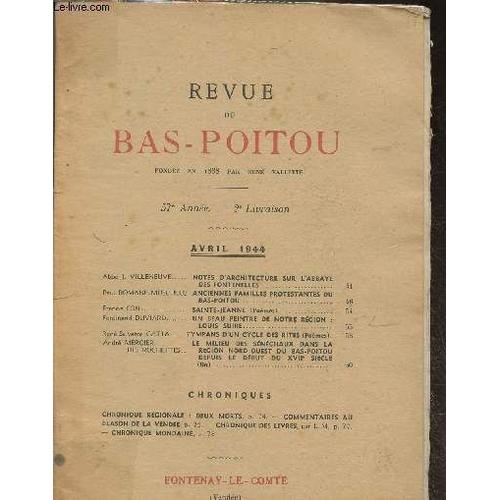 Revue Du Bas-Poitou 57e Année- 2e Livraison- Avril 1944-Sommaire: Notes D Architecture Sur L Abbaye Des Fontenelles Par L Abbé J. Villeneuve- Anciennes Familles Protestantes Du Bas-Poitou Par Paul(...)