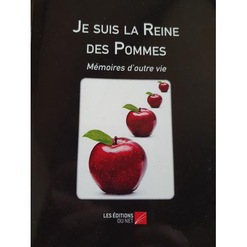 Je Suis La Reine Des Pommes - Mémoire D'outre Vie (Tome 1)