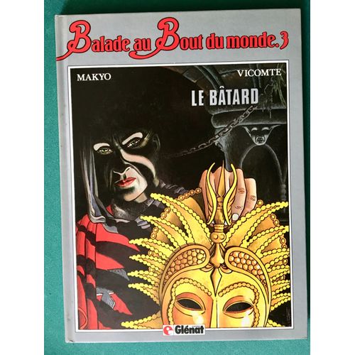 Ballade Au Bout Du Monde - Le Bâtard - E.O.