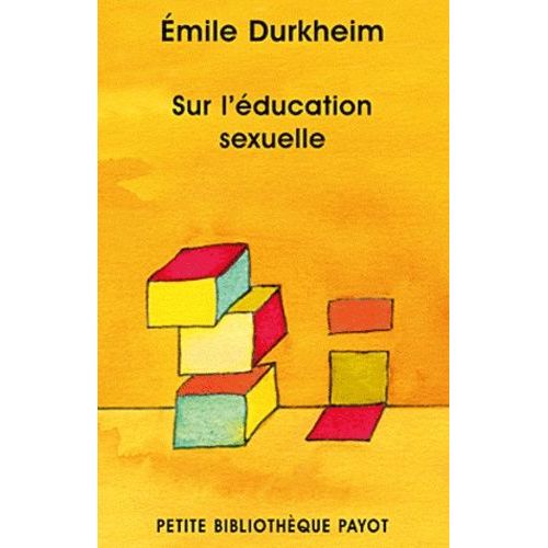 Sur L'éducation Sexuelle - Suivi De L'éducation Sexuelle, Par La Famille, Par La Science, Par La Morale Et L'hygiène