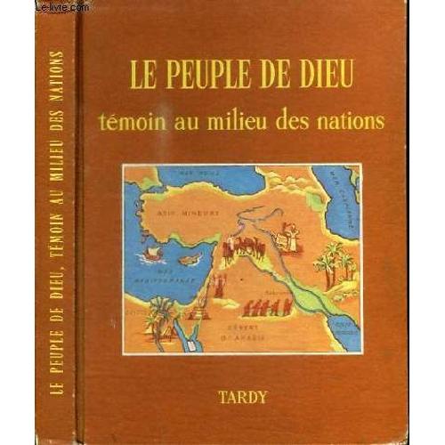 Le Peuple De Dieu - Temoin Au Milieu Des Nations