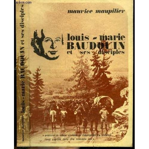 Louis-Marie Baudouin Pretre (1765-1835) Et Ses Disciples - Une Famille Religieuse Dans L Eglise