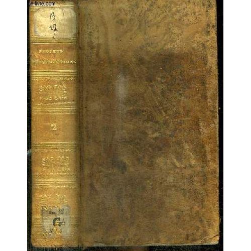 Projets Pour Un Cours Complet D Instructions Familieres. A L Usage Des Ecclesiastiques Et Des Fideles - Tome 2 : De La Morale