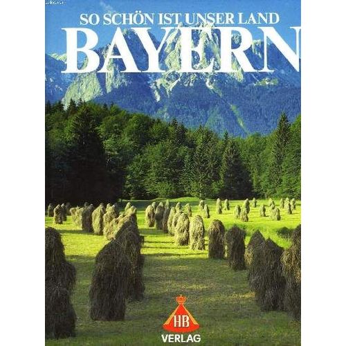 So Schön Ist Unser Land. Bayern