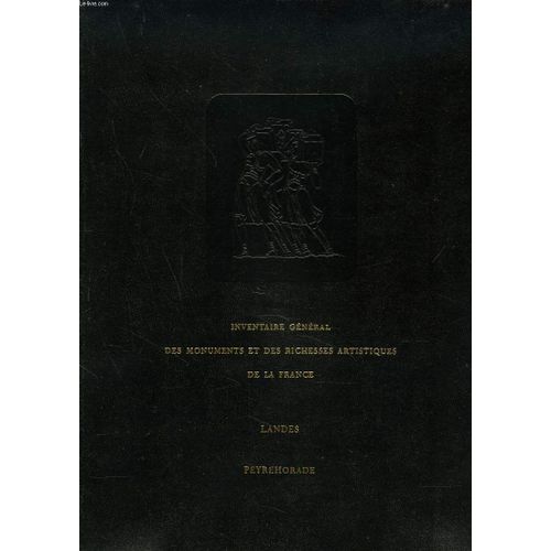 Landes. Canton De Peyrehorade. Ministere Des Affaires Culturelles. Inventaire General Des Monuments Et Des Richesses Artistiques De La France. Comission Regionale D Aquitaine.