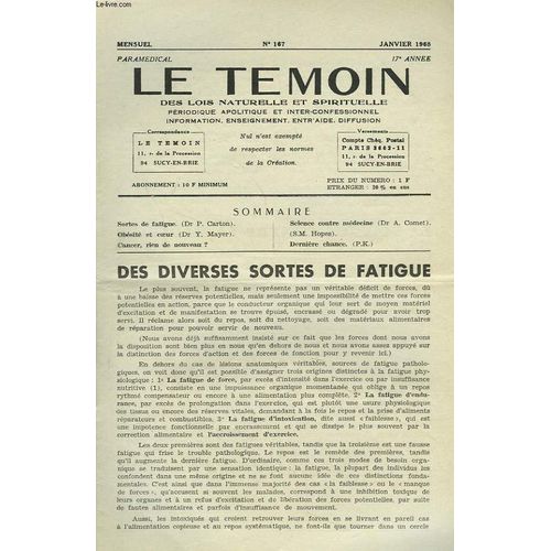 Le Temoin Des Lois Naturelles Et Spirtuelles N°167. Janvier 1968. Des Diverses Sortes De Fatigue. Dr P. Carton / Obesite Et Coeur. Dr Y. Mayer / Cancer. Rien De Nouveau? / Science Contre Medecin. Dr(...)